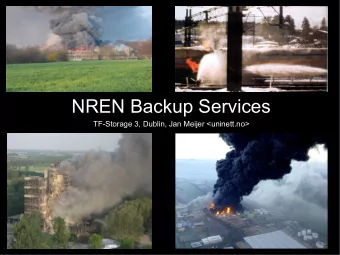 NREN Backup Services  TF-Storage 3, Dublin, Jan Meijer &lt;uninett.no&gt;  business case?  cheaper