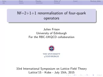 Nf=2+1+1 renormalisation of four-quark  operators  Julien Frison  University of Edinburgh  For the