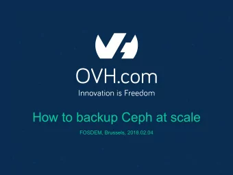 How to backup Ceph at scale  FOSDEM, Brussels, 2018.02.04  About me  Bartomiej wicki  OVH