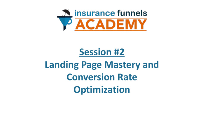 session 2 landing page mastery and conversion rate