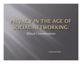 Ethical Considerations  Cameron Kidd  First social network site SixDegrees.com  launched in