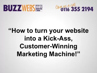 How to turn your website  into a Kick-Ass,  Customer-Winning  Marketing Machine!  The 3 Ms