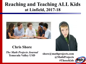 Reaching and Teaching ALL Kids  at Linfield, 2017-18  Chris Shore  The Math Projects Journal