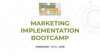 MARKETING  IMPLEMENTATION  BOOTCAMP  FEBRUARY 19-21, 2020  What is your outcome or end goal?  Money