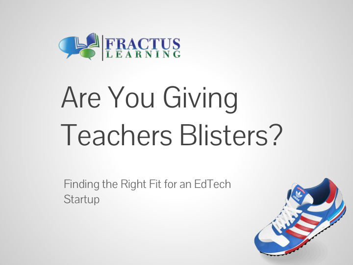 are you giving teachers blisters