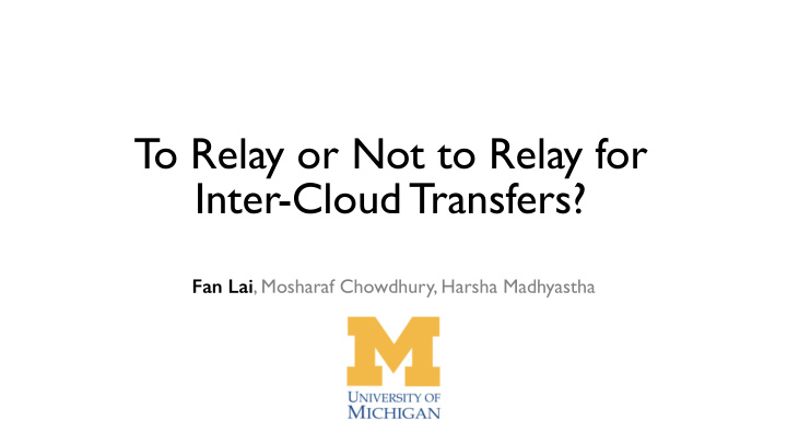 to relay or not to relay for inter cloud transfers