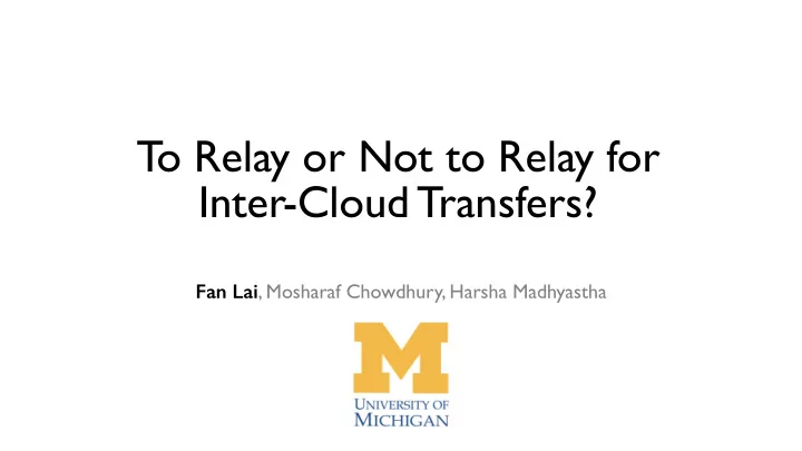 to relay or not to relay for inter cloud transfers