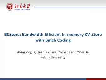 BCStore: Bandwidth-Efficient In-memory KV-Store  with Batch Coding Shenglong Li , Quanlu Zhang, Zhi