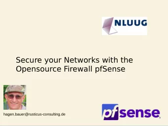 Secure your Networks with the  Opensource Firewall pfSense  hagen.bauer@rusticus-consulting.de