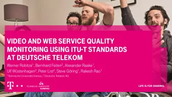 VIDEO AND WEB SERVICE QUALITY  MONITORING USING ITU-T STANDARDS  AT DEUTSCHE TELEKOM Werner Robitza