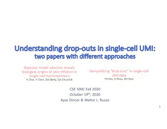 Un  Understan  anding drop  op-ou  outs in singl  gle-ce  cell UMI:  tw  two paper  ers wi  with