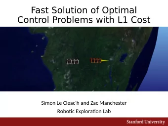 Fast Solution of Optimal  Control Problems with L1 Cost  Simon Le Cleac'h and Zac Manchester
