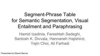 Segment-Phrase Table  for Semantic Segmentation, Visual  Entailment and Paraphrasing  Hamid