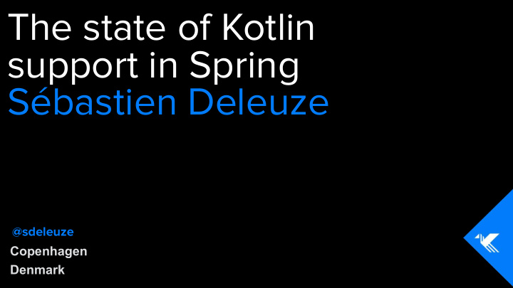 the state of kotlin support in spring s bastien deleuze