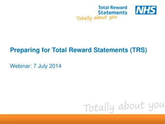 Preparing for Total Reward Statements (TRS)  Webinar: 7 July 2014  Content    Background