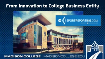 From Innovation to College Business Entity  Who we are  Bryan Woodhouse  Jason Verhelst  Associate