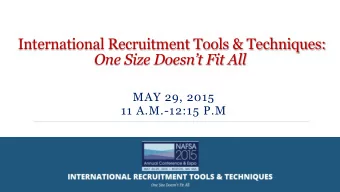 International Recruitment Tools &amp; Techniques: One Size Doesnt Fit All  MAY 29, 2015  11