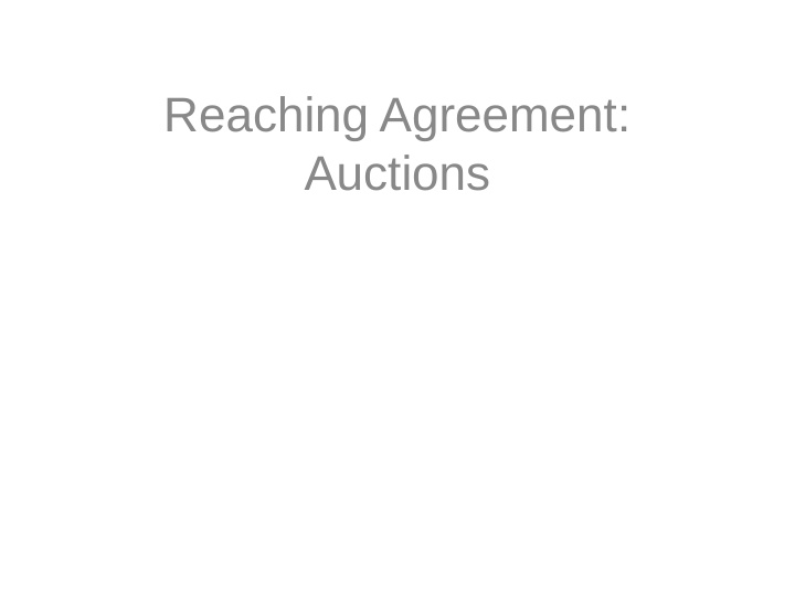 reaching agreement auctions contents