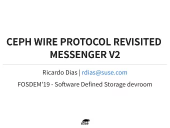 CEPH WIRE PROTOCOL REVISITED  CEPH WIRE PROTOCOL REVISITED  MESSENGER V2  MESSENGER V2  Ricardo