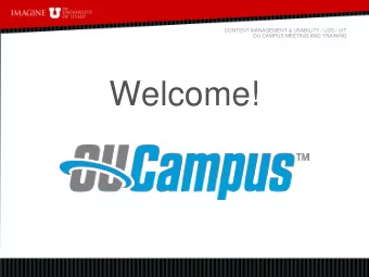 Welcome!  CONTENT MANAGEMENT &amp; USABILITY / USS / UIT  OU CAMPUS MEETING AND TRAINING  Last Time