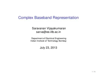 Complex Baseband Representation  Saravanan Vijayakumaran  sarva@ee.iitb.ac.in  Department of
