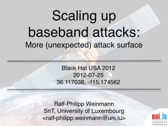 Scaling up  baseband attacks:  More (unexpected) attack surface  Black Hat USA 2012  2012-07-25