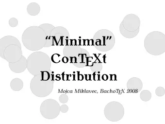 Minimal  ConT  EXt  Distribution  Mojca Miklavec, BachoT  EX 2008  Specifics of ConT  EXt