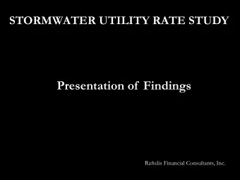 Presentation of  Findings  Raftelis Financial Consultants, Inc.  STORMWATER UTILITY RATE STUDY