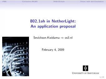 802.1ah in NetherLight:  An application proposal Sevickson.Kwidama  os3.nl  February 4, 2009  1