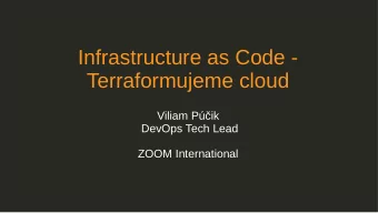 Infrastructure as Code -  Terraformujeme cloud  Viliam Pik  DevOps Tech Lead  ZOOM