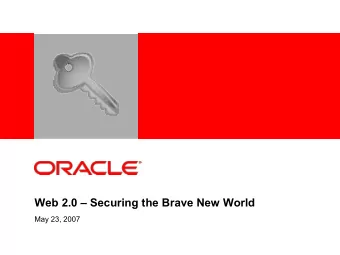 Web 2.0  Securing the Brave New World  May 23, 2007  Agenda   Web 2.0  What Is It?