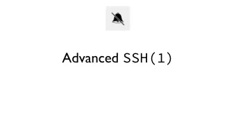 Advanced SSH(1) Advanced SSH(1)  Prerequisites  We wont cover these anymore  ~/.ssh/config