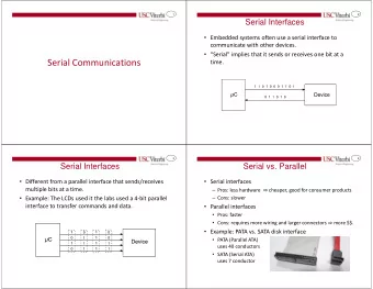 Serial Communications  time.  3  4  Serial Interfaces  Serial vs. Parallel  Different from a