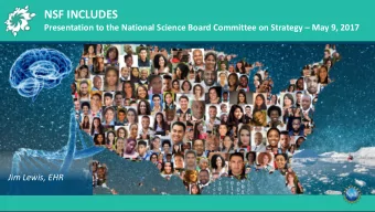 NSF INCLUDES  Presentation to the National Science Board Committee on Strategy  May 9, 2017  Jim