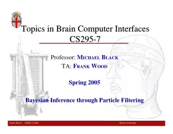 Topics in Brain Computer Interfaces  Topics in Brain Computer Interfaces  CS295-  -7  7  CS295