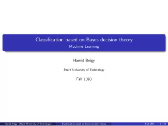 Classification based on Bayes decision theory  Machine Learning  Hamid Beigy  Sharif University of