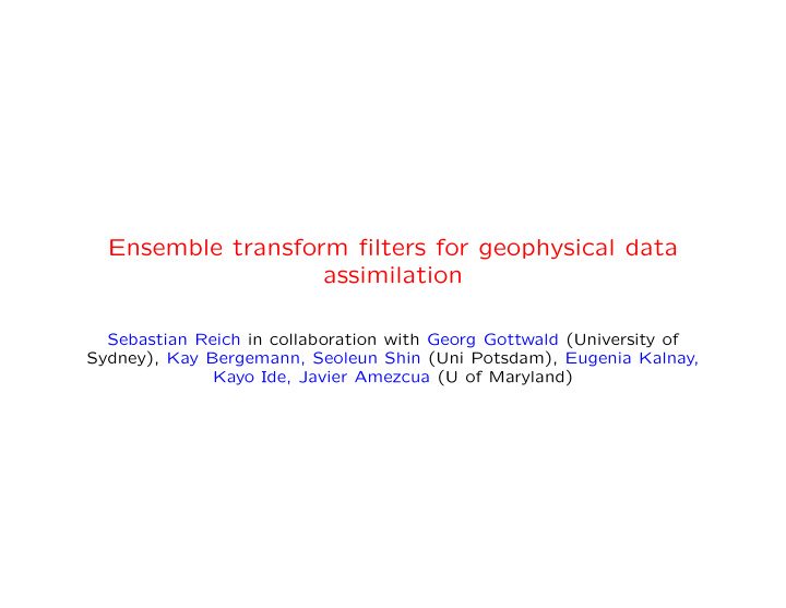 ensemble transform filters for geophysical data