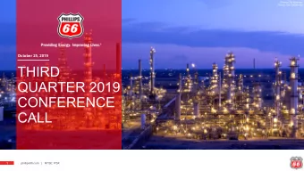 THIRD  QUARTER 2019  CONFERENCE  CALL  1  phillips66.com   |   NYSE: PSX  CAUTIONARY STATEMENT