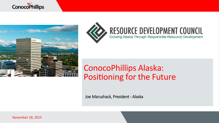 conocophillips alaska posi0oning for the future