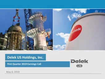 Delek US Holdings, Inc.  First Quarter 2019 Earnings Call  May 6, 2019  Disclaimers  Forward