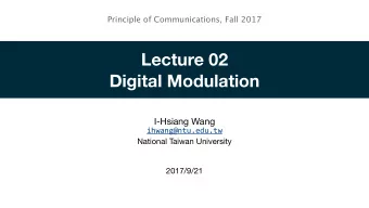 Lecture 02  Digital Modulation  I-Hsiang Wang  ihwang@ntu.edu.tw  National Taiwan University
