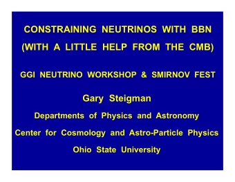 CONSTRAINING  NEUTRINOS  WITH  BBN  (WITH  A  LITTLE  HELP  FROM  THE  CMB)  GGI  NEUTRINO