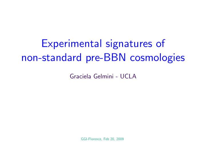 experimental signatures of non standard pre bbn