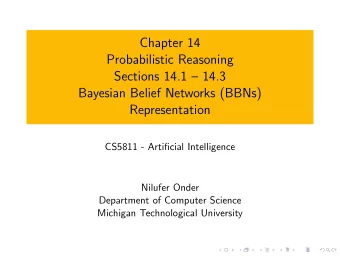 Chapter 14  Probabilistic Reasoning  Sections 14.1  14.3  Bayesian Belief Networks (BBNs)