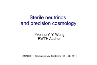 Sterile neutrinos  and precision cosmology  Yvonne Y. Y. Wong  RWTH Aachen  SNAC2011, Blacksburg