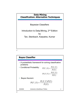 P  (  X  |  Y  )  P  (  Y  )    P  (  Y  |  X  )  P  (  X  ) Introduction to Data Mining, 2 nd