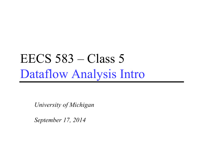 eecs 583 class 5 dataflow analysis intro