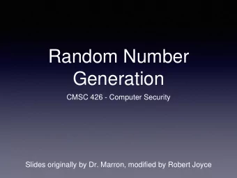 Generation  CMSC 426 - Computer Security  Slides originally by Dr. Marron, modified by Robert Joyce