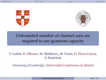 Unbounded number of channel uses are  required to see quantum capacity  T. Cubitt, D. Elkouss, W.