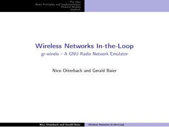 Wireless Networks In-the-Loop  gr-winelo  A GNU Radio Network Emulator  Nico Otterbach and